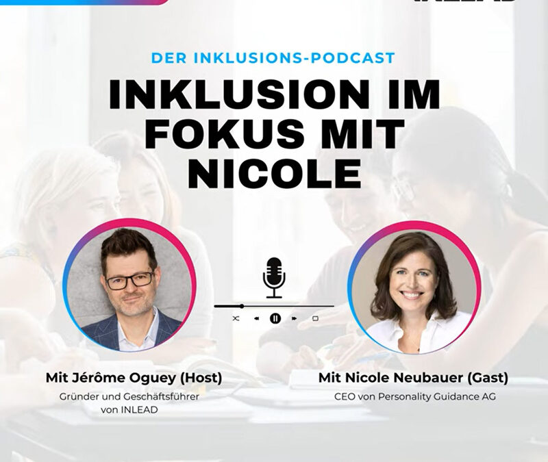 Inklusion im Fokus mit Nicole Neubauer, CEO Personality Guidance – INLEAD Podcast Episode #1