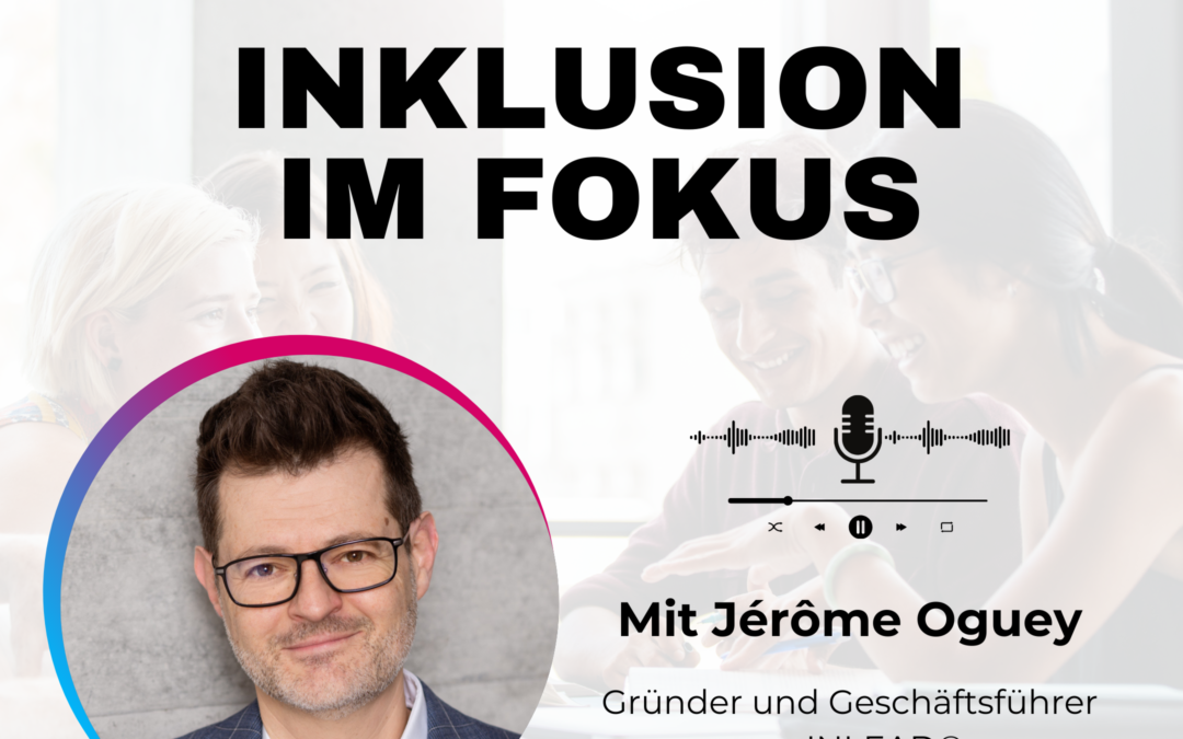 Inklusion im Fokus mit Jérôme Oguey – INLEAD Podcast Trailer