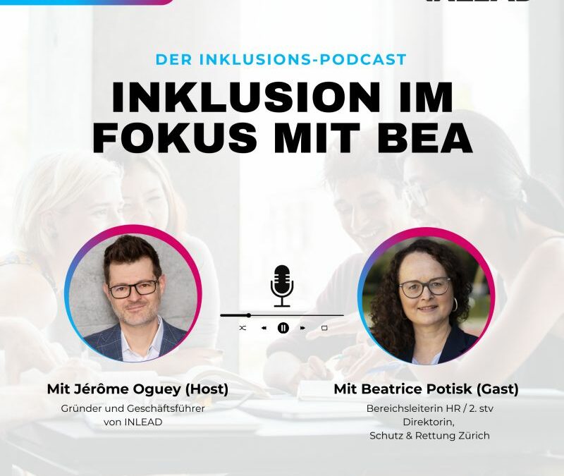 Inklusion im Fokus mit Beatrice Potisk – INLEAD Podcast Episode #4