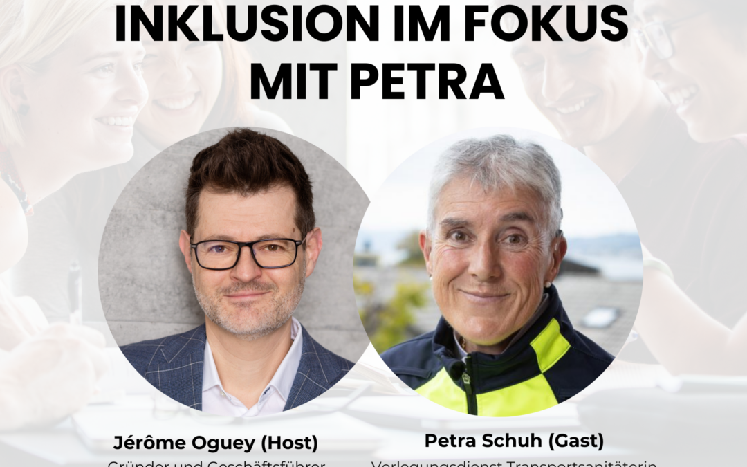 Inklusion im Fokus mit Petra Schuh, Verlegungsdienst Transportsanitäterin bei Schutz & Rettung Zürich – INLEAD Podcast #S2 EP02