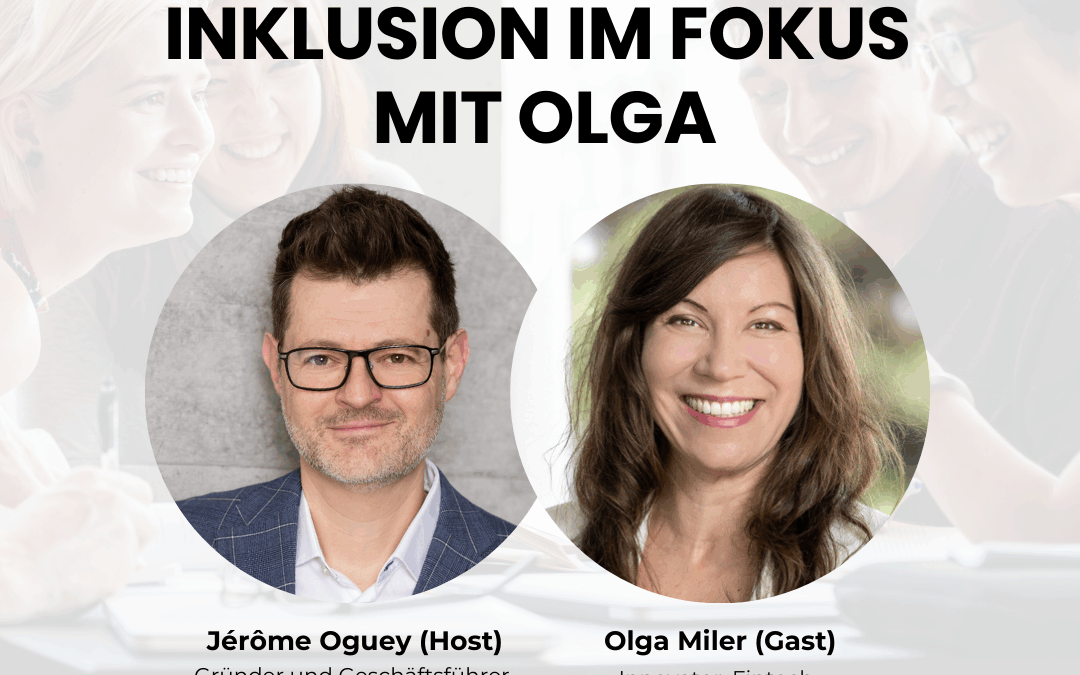 Inklusion im Fokus mit Olga Miler, Innovator, Fintech-Unternehmerin und Gründerin von SmartPurse – INLEAD Podcast #S2 EP03