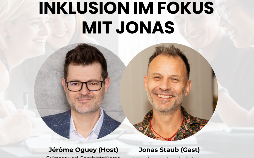 Inklusion im Fokus mit Jonas Staub, Gründer und Geschäftsleiter von Blindspot – INLEAD Podcast #S2 EP05