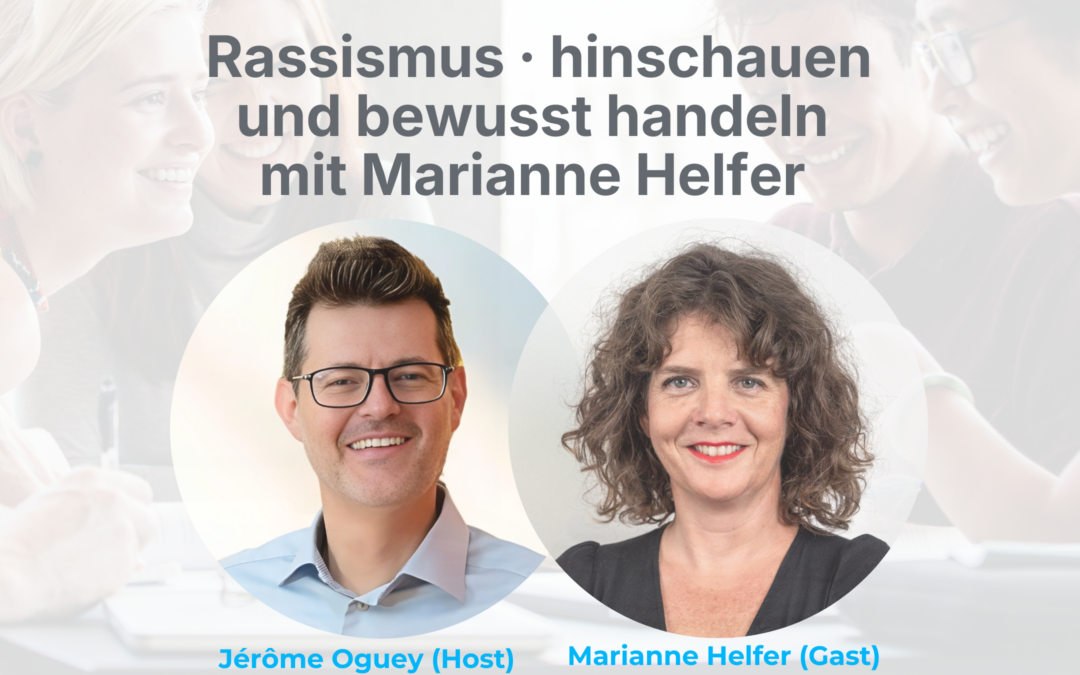 Leading for Inclusion – Rassismus · hinschauen und bewusst handeln mit Marianne Helfer